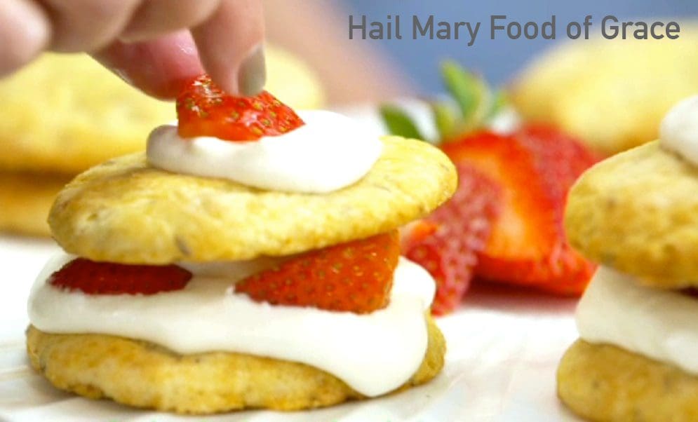 Half mary food of grace strawberry shortcakes.